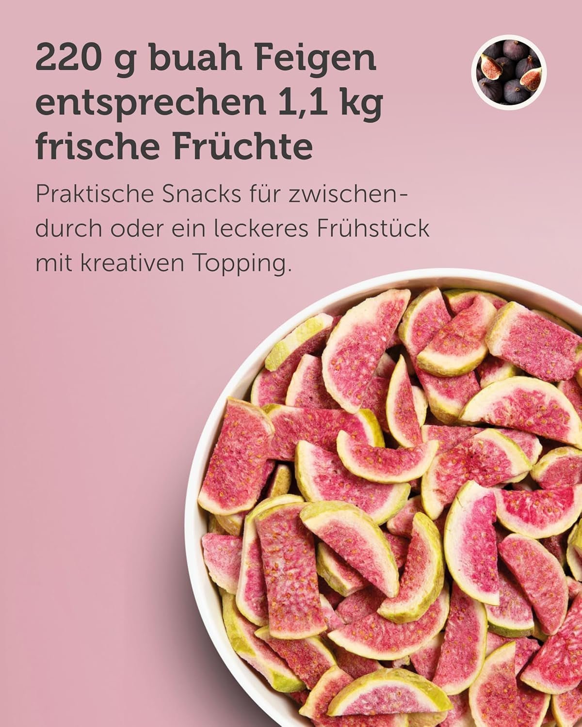BUAH® Gevriesdroogde vijgen | Vijgenchips Als tussendoortje, voor muesli en desserts | Ideale vervanger voor snoep | Veganistisch en zonder toegevoegde suiker | 220g Naty Shop gedehydrateerde producten